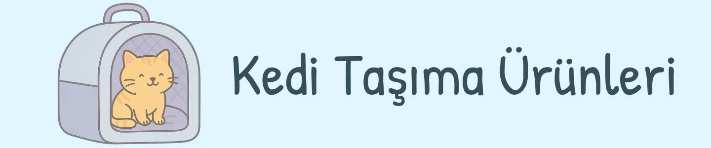 Kedi Taşıma Ürünleri