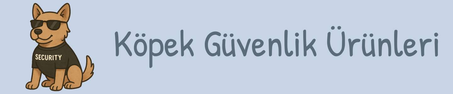 Köpek Güvenlik Ürünleri