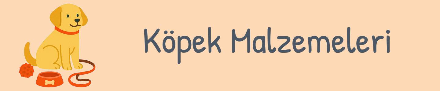Köpek Malzemeleri